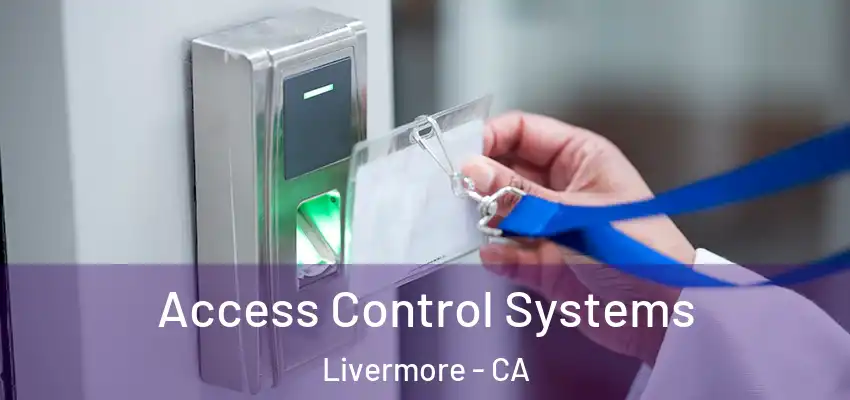  Access Control Systems Livermore - CA