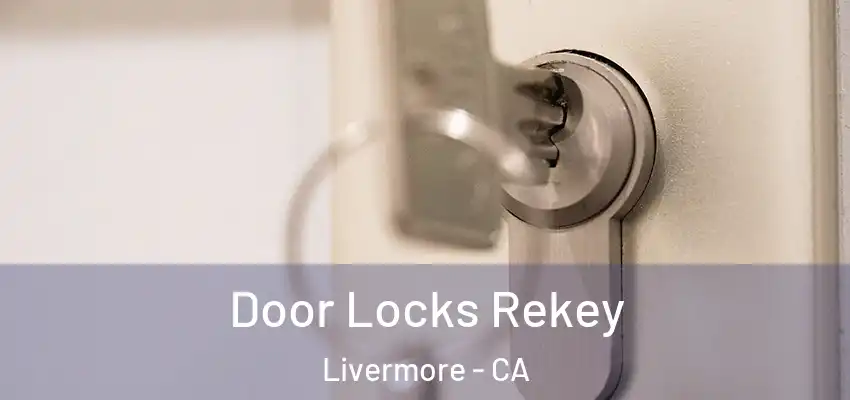  Door Locks Rekey Livermore - CA