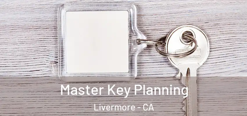  Master Key Planning Livermore - CA
