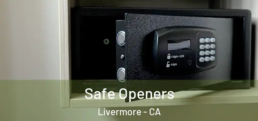  Safe Openers Livermore - CA